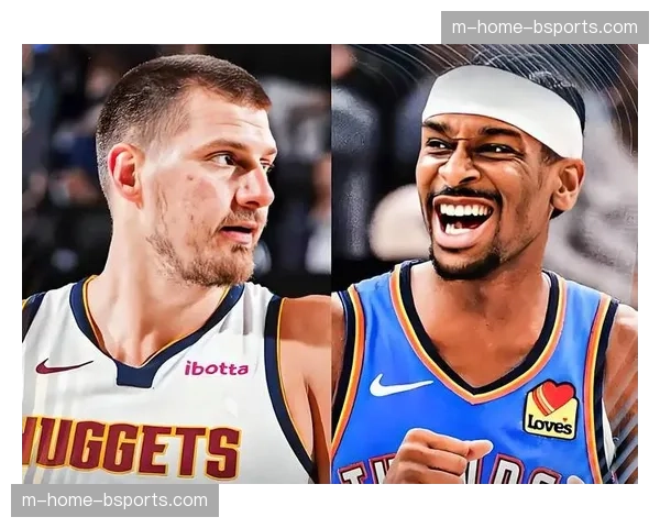 掘金场均得分130.6分联盟第一，但对阵雷霆三战皆墨